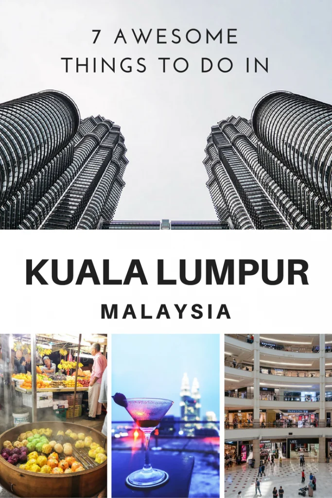 7 Awesome things to do in Kuala Lumpur - Malaysia
