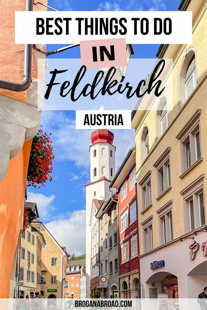 Fun Things To Do in Feldkirch, Vorarlberg &ndash; An Austrian Fairy-Tale Town